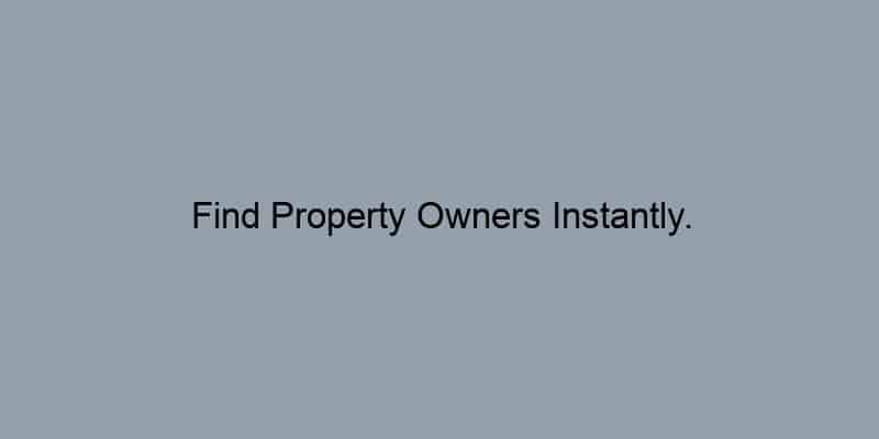 Find Property Owners Instantly.