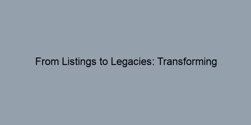 From Listings to Legacies: Transforming Realtors’ Strategies with Comprehensive Property Records