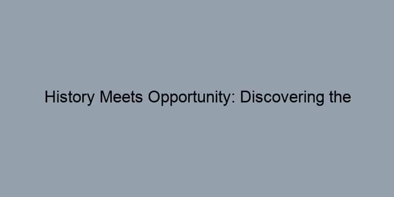 History Meets Opportunity: Discovering the Timeless Benefits of Property Records in Real Estate