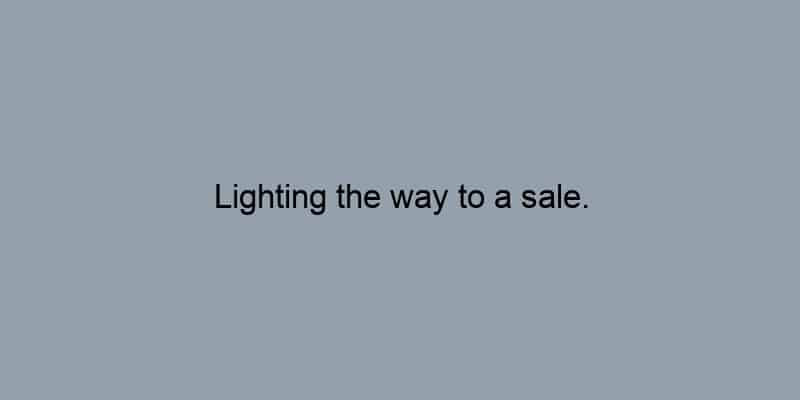 Lighting the way to a sale.