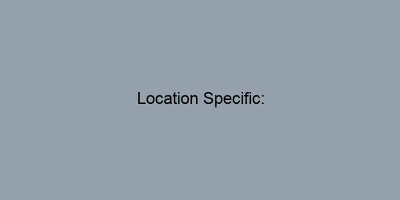 Location Specific: