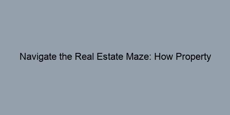 Navigate the Real Estate Maze: How Property Records Reveal Ownership Truths