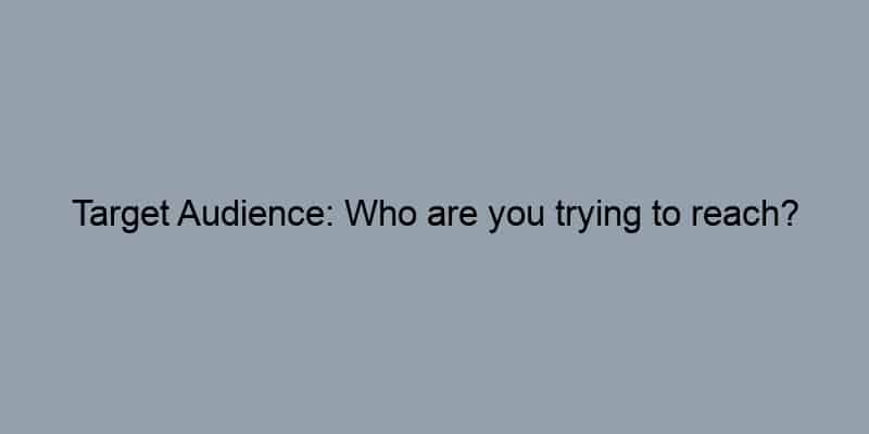 Target Audience: Who are you trying to reach? (Buyers, sellers, homeowners, etc.)