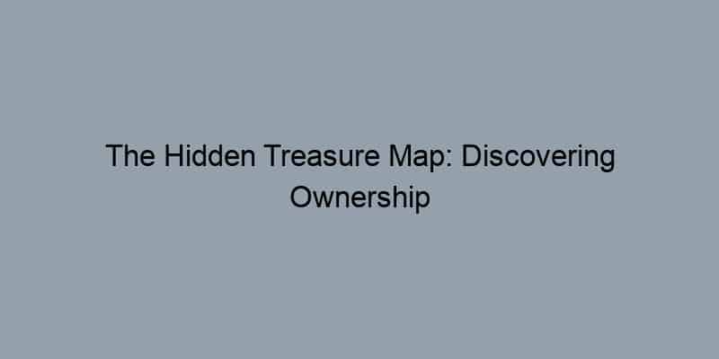 The Hidden Treasure Map: Discovering Ownership Insights Through Property Records