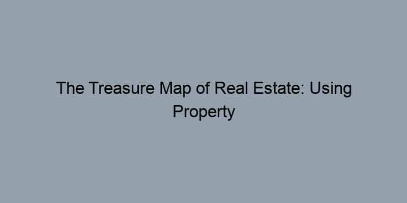 The Treasure Map of Real Estate: Using Property Records to Connect with Homeowners