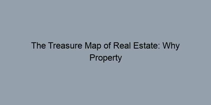 The Treasure Map of Real Estate: Why Property Records Are Your Best Friend When Buying a House