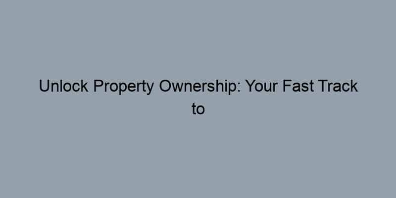 Unlock Property Ownership: Your Fast Track to Finding the Owner