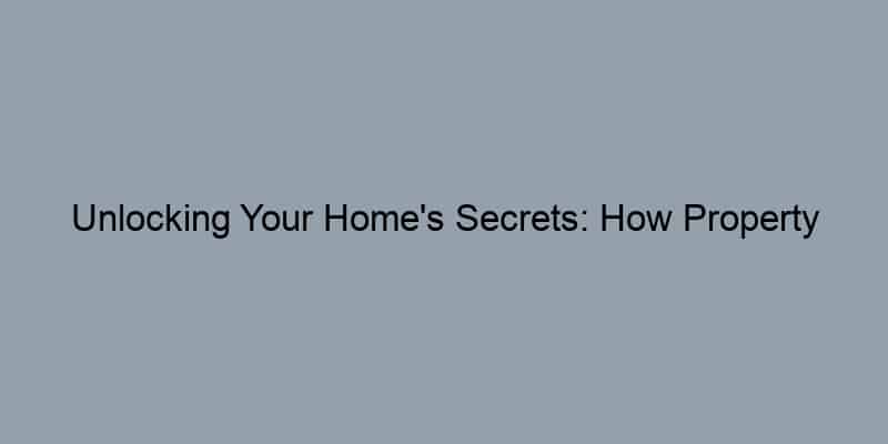 Unlocking Your Home’s Secrets: How Property Records Can Empower Homeowners