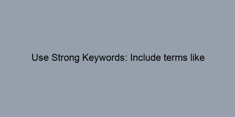 Use Strong Keywords: Include terms like foreclosure, homeowners, mortgage, etc.