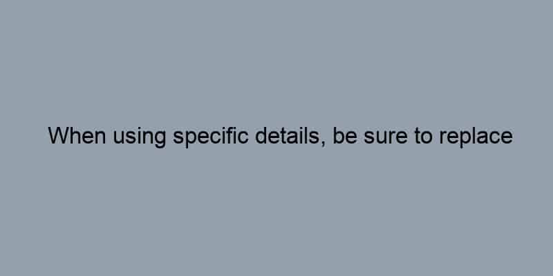 When using specific details, be sure to replace the bracketed information with accurate information about the property.