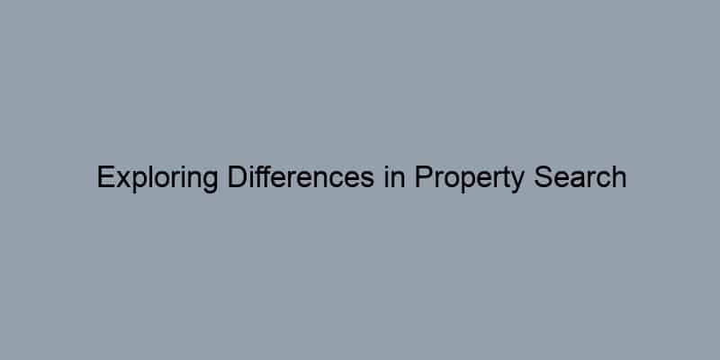 Exploring Differences in Property Search Processes Across Counties: What You Need to Know