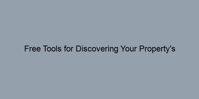 Free Tools for Discovering Your Property’s Ownership History