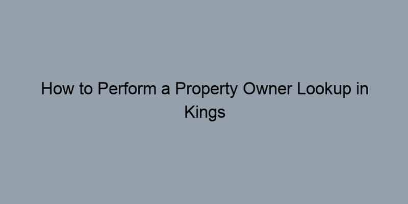 How to Perform a Property Owner Lookup in Kings County, New York by Address