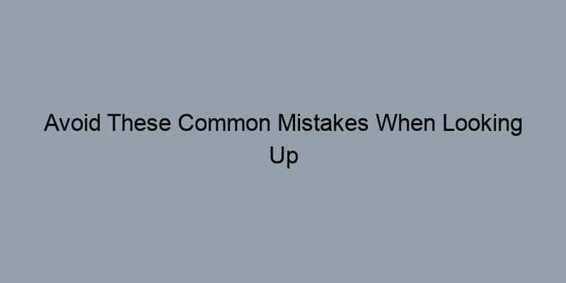 Avoid These Common Mistakes When Looking Up Property Ownership