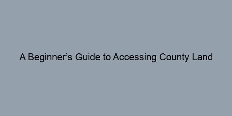 A Beginner’s Guide to Accessing County Land Records Online