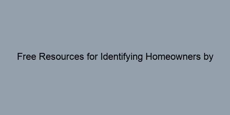 Free Resources for Identifying Homeowners by Address