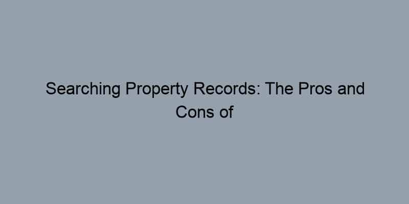 Searching Property Records: The Pros and Cons of Address vs APN