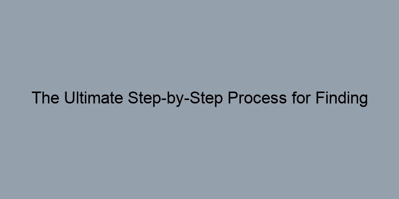 The Ultimate Step-by-Step Process for Finding Property Owners by Address The Ultimate Step-by-Step Process for Finding Property Owners by Address