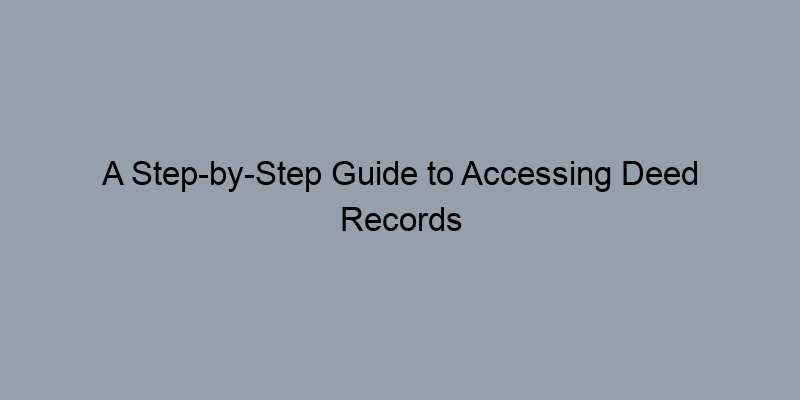 A Step-by-Step Guide to Accessing Deed Records for Property Value in Oakland County, Michigan A Step-by-Step Guide to Accessing Deed Records for Property Value in Oakland County, Michigan