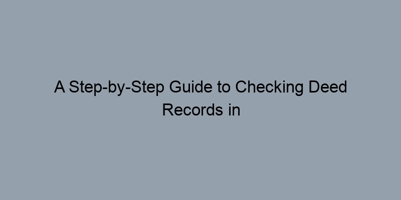 A Step-by-Step Guide to Checking Deed Records in Wayne County, Michigan A Step-by-Step Guide to Checking Deed Records in Wayne County, Michigan
