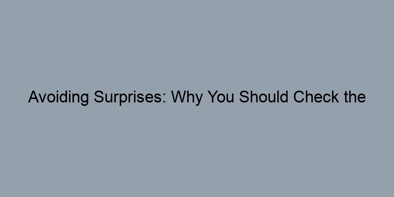 Avoiding Surprises: Why You Should Check the Property History Before Buying Avoiding Surprises: Why You Should Check the Property History Before Buying