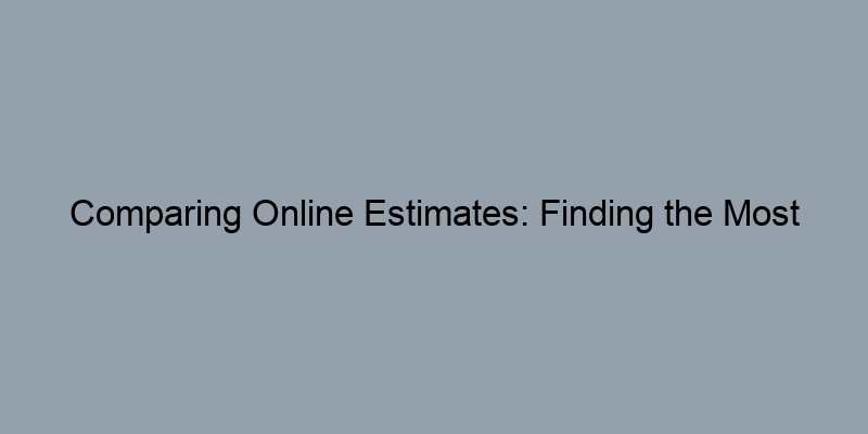 Comparing Online Estimates: Finding the Most Reliable Home Value Tools Comparing Online Estimates: Finding the Most Reliable Home Value Tools