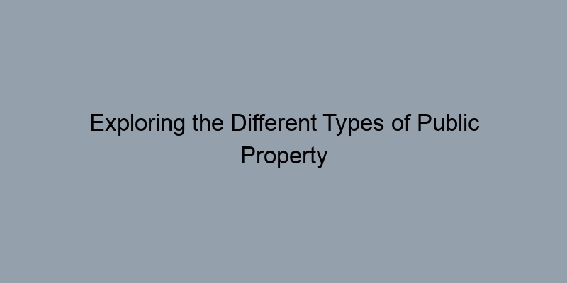 Exploring the Different Types of Public Property Records Available