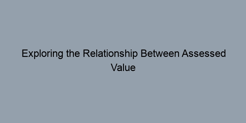 Exploring the Relationship Between Assessed Value and Property Equity Exploring the Relationship Between Assessed Value and Property Equity