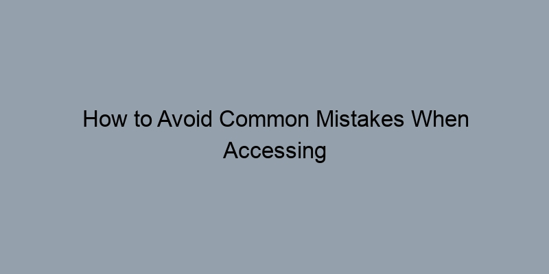 How to Avoid Common Mistakes When Accessing Public Records How to Avoid Common Mistakes When Accessing Public Records