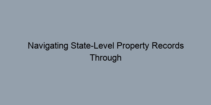 Navigating State-Level Property Records Through GIS Parcel Searches