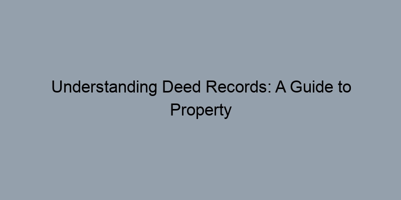 Understanding Deed Records: A Guide to Property Value Estimates in Mecklenburg County, NC