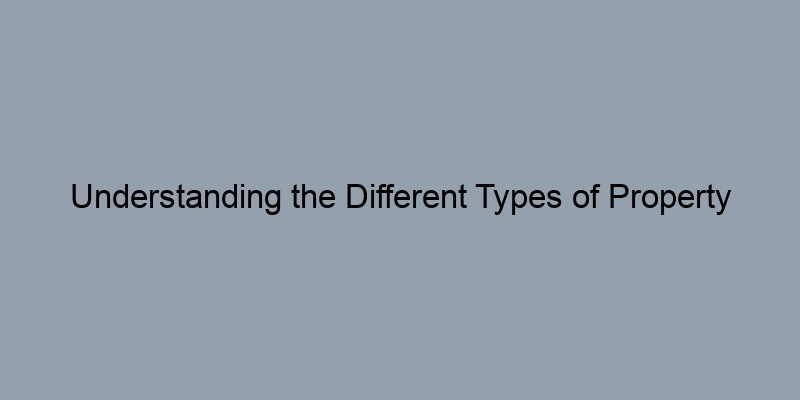 Understanding the Different Types of Property Records Available Understanding the Different Types of Property Records Available