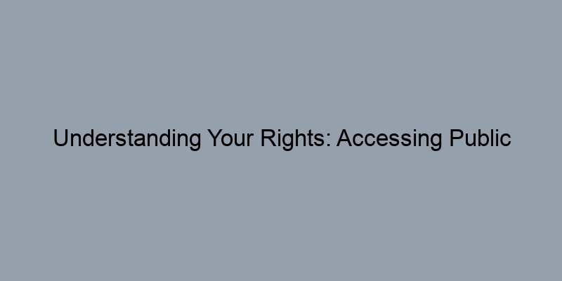 Understanding Your Rights: Accessing Public Property Records for Free