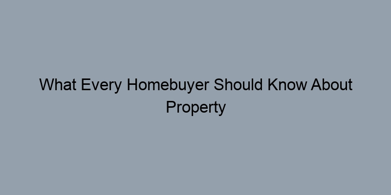 What Every Homebuyer Should Know About Property Records